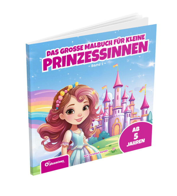 Das grosse Malbuch für kleine Prinzessinnen – Band 1: Für Kinder ab 5 Jahren
